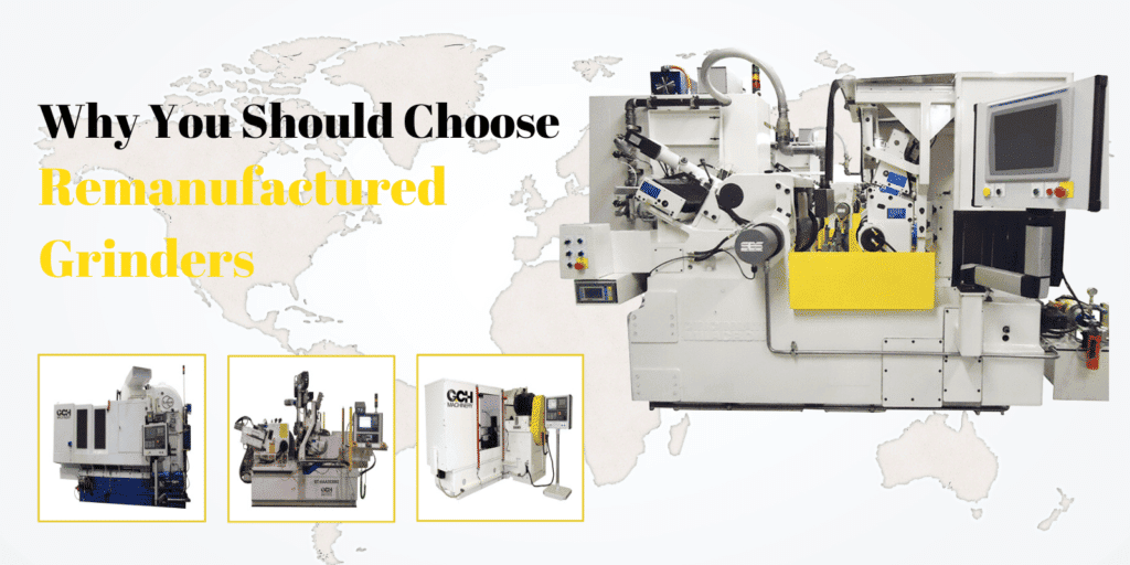 The Benefits of Remanufactured Grinders A Comprehensive Guide